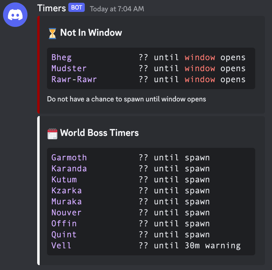 A discord embed, this time split into two sections: Window Closed, and World Boss Timers. Next to each boss's name is text saying '?? until spawn'.